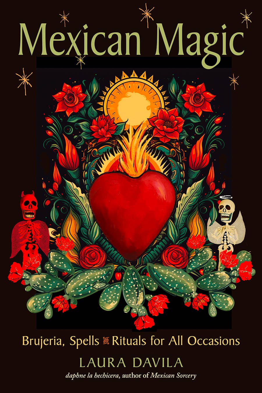 Mexican Magic: Brujeria, Spells, & Rituals for All Occasions.
