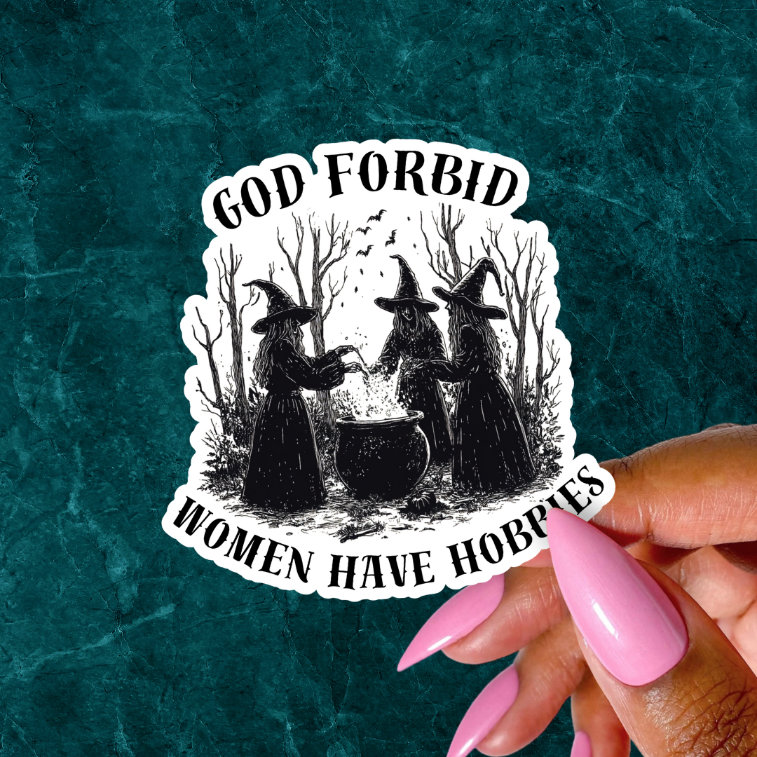 God Forbid Women Have Hobbies | 2”