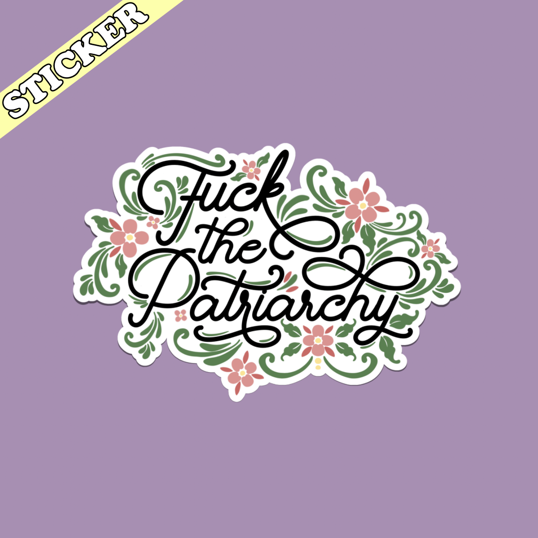 Fuck the Patriarchy Sticker | 2”