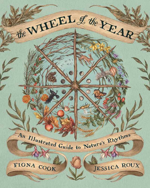 Wheel of the Year: An Illustrated Guide to Nature's Rhythms.