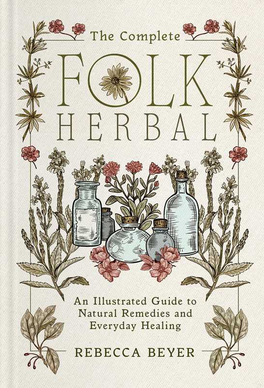 The Complete Folk Herbal by Rebecca Beyer.