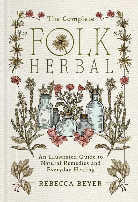 The Complete Folk Herbal by Rebecca Beyer.