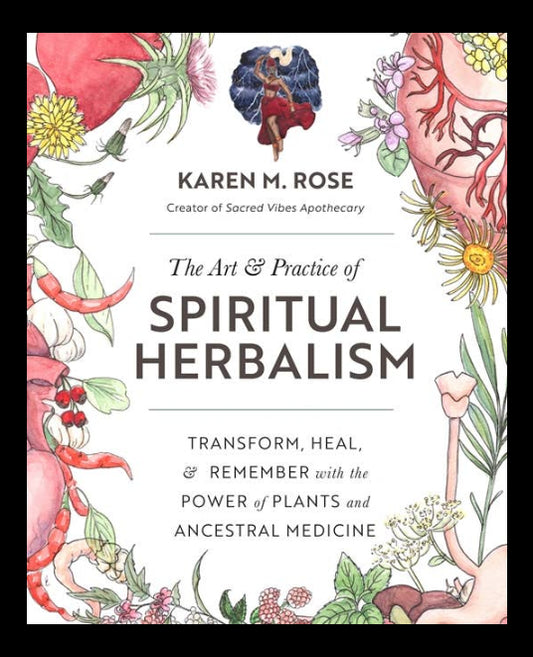 Book cover of 'The Art & Practice of Spiritual Herbalism' by Karen M. Rose with illustrations of plants and a person.