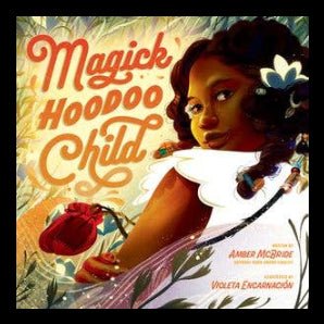Illustration of a young girl with braids and a red bag, with text 'Magick Hoodoo Child' and names 'Amber McBride' and 'Violeta Encarnacion'.