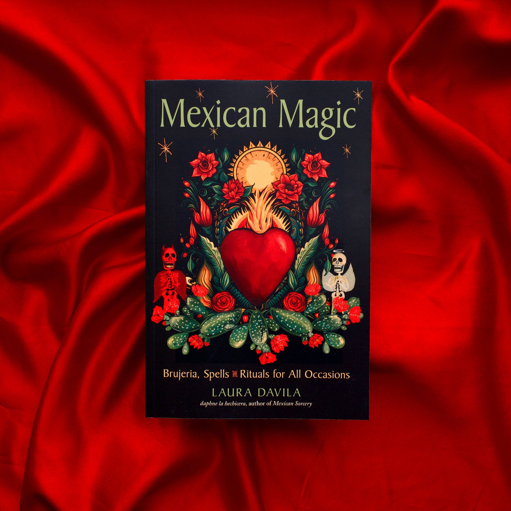 Mexican Magic: Brujeria, Spells, & Rituals for All Occasions.