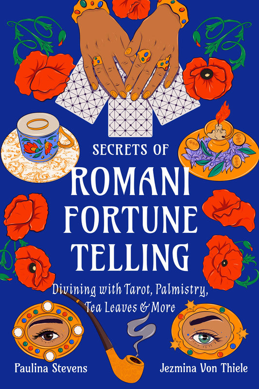 Secrets of Romani Fortune-Telling: Tarot, Palmistry, Tea Leaves, and more book cover