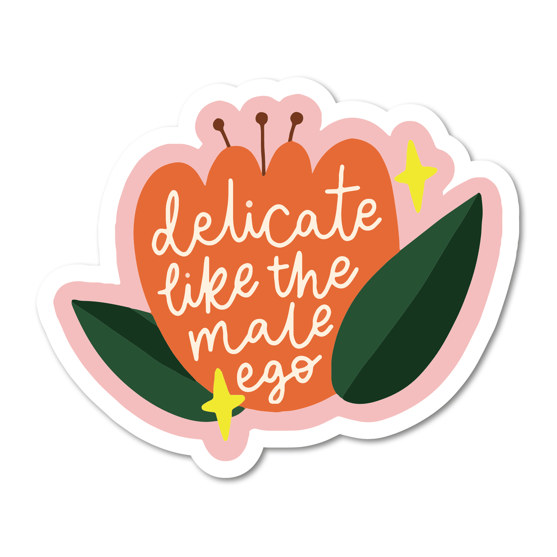 Sticker with floral design and text 'delicate like the male ego' on a white background